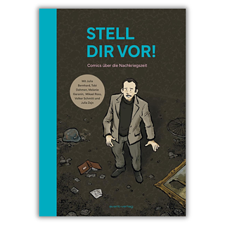 Stell dir vor! Comics über die Nachkriegszeit