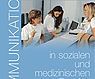Kommunikation in sozialen und medizinischen Berufen