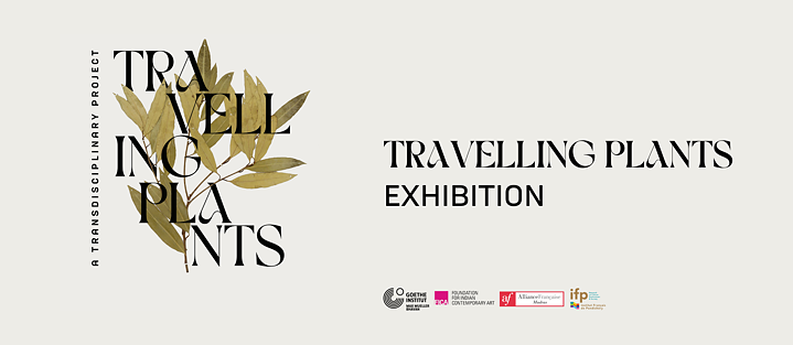 Travelling Plants © Goethe-Institut / Max Mueller Bhavan 