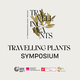 Travelling Plants - Symposium. © Goethe-Institut / Max Mueller Bhavan New Delhi