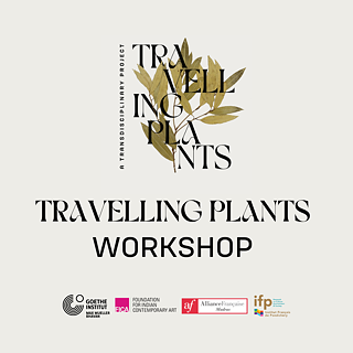 Travelling Plants - Workshop. © Goethe-Institut / Max Mueller Bhavan New Delhi
