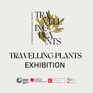 Travelling Plants. © Goethe-Institut / Max Mueller Bhavan 