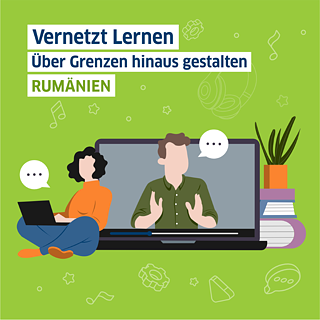 Rümanien: Vernetzt Lernen – Über Grenzen hinaus gestalten