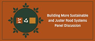 Web Teaser for Panel Discussion: Building More Sustainable and Juster Food Systems