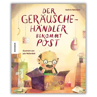 Rohmann / Wellerdiek: Der Geräuschehändler bekommt Post (Buchcover)