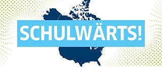 SCHULWÄRTS!