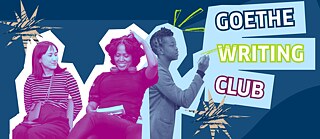 Three people engaged in writing activities with colorful graphic elements and the text “Goethe Writing Club” displayed.