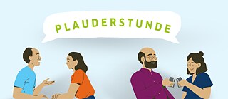image graphic depicting two pairs in conversation. A speech bubble floats above each pair and meets above their heads. The word "Plauderstunde" is written in green across both speech bubbles. 