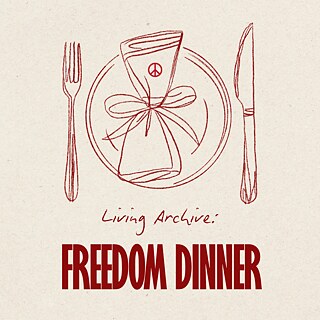 Living Archive: Freedom Dinner