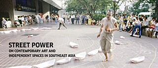 StreetPower: On Contemporary Art and Independent Spaces in Southeast Asia