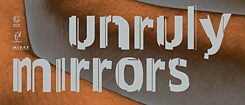 UNRULY MIRRORS