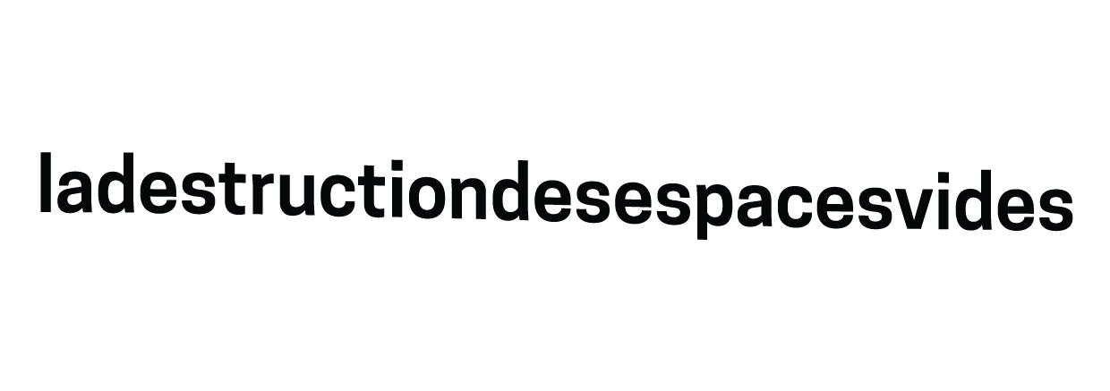 ladestructiondesespacesvides