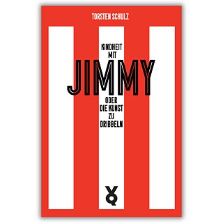Schulz: Kindheit mit Jimmy oder Die Kunst zu dribbeln (Buchcover)