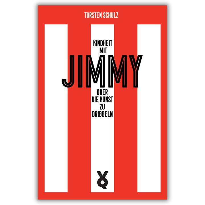 Schulz: Kindheit mit Jimmy oder Die Kunst zu dribbeln (Buchcover)