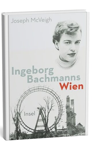 Buchcover: Ingeborg Bachmanns Wien 1946-1953 / Joseph McVeigh