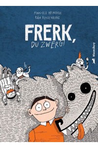 Finn-Ole Heinrich / Rán Flygenring: Frerk, du Zwerg! 