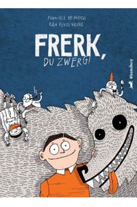 Finn-Ole Heinrich / Rán Flygenring: Frerk, du Zwerg! 