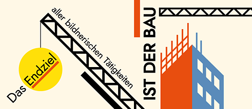 „Das Endziel aller bildnerischen Tätigkeit ist der Bau!“