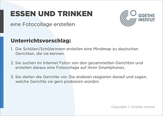EDDU | Essen und Trinken: Eine Fotocollage erstellen | 1.  Die Schülerinnen/Schüler erstellen eine Mindmap mit deutschen Gerichten, die sie kennen. 2. Sie suchen im Internet Fotos von den gesammelten Gerichten und erstellen daraus eine Fotocollage auf ihren Smartphones. 3. Sie stellen die Gerichte vor. Die anderen reagieren darauf und sagen, welche Gerichte sie gern probieren würden. 