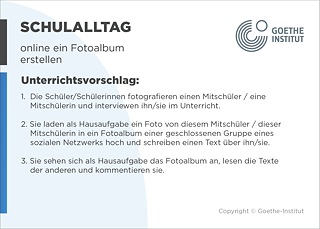 EDDU | Schulalltag: Online ein Fotoalbum erstellen  | 1.  Die Schüler/Schülerinnen fotografieren einen Mitschüler / eine Mitschülerin und interviewen ihn/sie im Unterricht. 2. Sie laden als Hausaufgabe ein Foto von diesem Mitschüler / dieser Mitschülerin in ein Fotoalbum einer geschlossenen Gruppe eines sozialen Netzwerks hoch und schreiben einen Text über ihn/sie . 3. Sie sehen sich das Fotoalbum als Hausaufgabe an, lesen die Texte der anderen und kommentieren sie. 