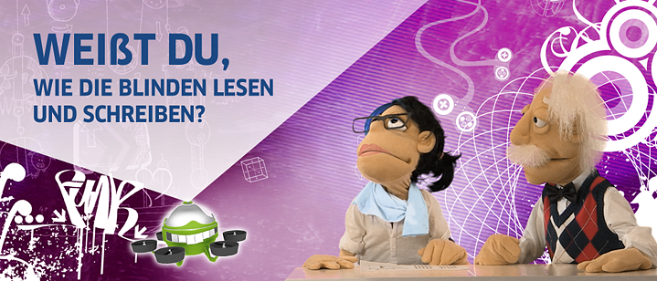 Weißt du, wie die Blinden lesen und schreiben?