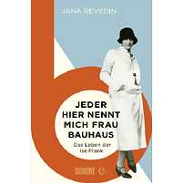 Jeder hier nennt mich Frau Bauhaus - Das Leben der Ise Frank