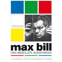 Max Bill - Das absolute Augenmass