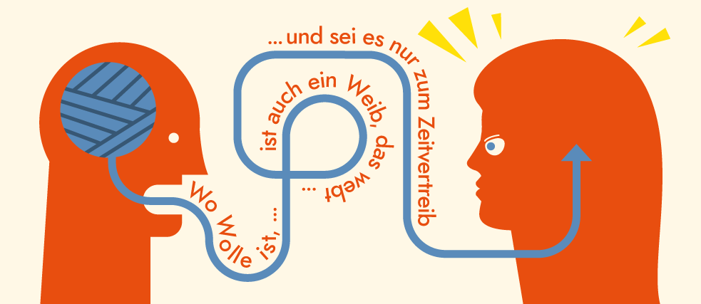 „Wo Wolle ist, ist auch ein Weib, das webt, und sei es nur zum Zeitvertreib“