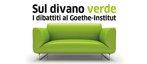Sul Divano Verde - I dibattiti al Goethe-Institut