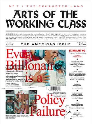 Alina Kolar, Maria Ines Plaza Lazo, Paul Sochacki Arts of the Working Class #7 - The Exhausted Land