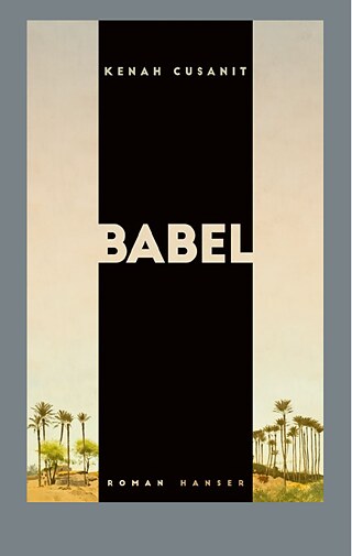 غلاف "بابل " - كينا كوزانيت  © ©Hanser, 01.01.2019 غلاف "بابل " - كينا كوزانيت 