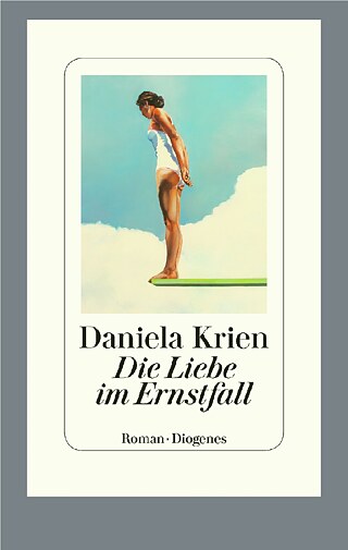 Cover "Die Liebe im Ernstfall" von Daniela Krien © ©Diogenes Vorlage, 01.02.2019 Cover "Die Liebe im Ernstfall"