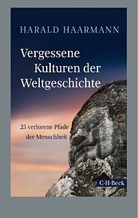 Cover "Vergessene Kulturen der Weltgeschichte. 25 Pfade verlorene Pfade der Menschheit" von Harald Haarmann