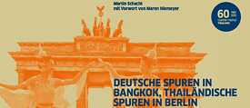GERMAN TRACES IN BANGKOK, THAI TRACES IN BERLIN