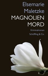 Magnolienmord &copy; © Elsemarie Maletzke Magnolienmord