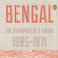 Bengal Divided: The Unmaking of a Nation (1905-1971)