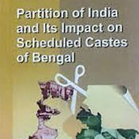 Partition of India and its Impact on the Scheduled Castes of Bengal
