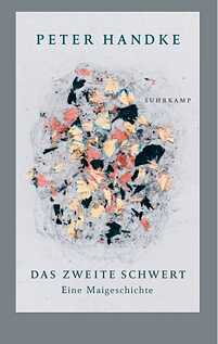 Das zweite Schwert. Eine Maigeschichte von Peter Handke
