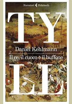 D. Kehlmann, IL RE, IL CUOCO E IL BUFFONE (cover)