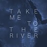 „Take Me to the River“ 