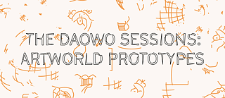 The DAOWO Sessions – Artworld Prototypes is a series of live online events that question the role played by art in the emerging blockchain space. 